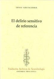 TRIACASTELA El delirio sensitivo de referencia, Ernst Kretschmer