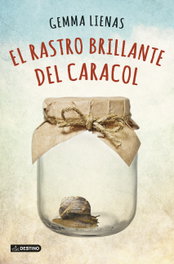 DESTINO INFANTIL, El rastro brillante del caracol, Gemma Lienas - DESTINO INFANTIL