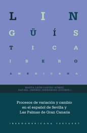 Procesos de variación y cambio en el español de Sevilla y Las Palmas de Gran Canaria, AA.VV. - IBEROAMERICANA - VERVUERT