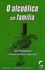 O Alcoólico em Família, Jean Paul Rousseaux - CLIMEPSI EDITORES