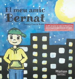 MALIAN EDITORA, EL MEU AMIC BERNAT, Tamara Garcia Bono