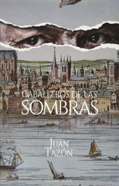 Caballeros de las sombras, Juan Emilio Tazón Salces - SAPERE AUDE