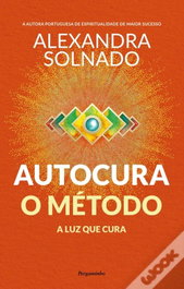 PERGAMINHO Autocura: O Método - A Luz que Cura, Alexandra Solnado - PERGAMINHO