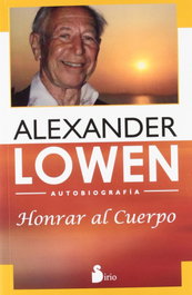 Honrar al cuerpo, Alexander Lowen - SIRIO EDITORIAL