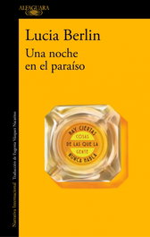 Una noche en el paraíso, Lucia Berlin - ALFAGUARA