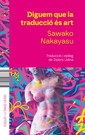 Diguem que la traducció és art, Sawako Nakayasu - RAIG VERD EDITORIAL