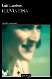 Lluvia Fina, Luis Landero - Tusquets