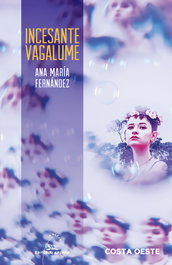 GALAXIA Incesante vagalume, Ana María Fernández - GALAXIA