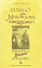 MOLL EDITORIAL, LA NACIO DELS MALLORQUINS (BBM), Josep Melia - MOLL EDITORIAL