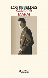Rebeldes, Sándor Márai - SALAMANDRA