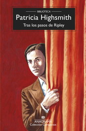 TRAS LOS PASOS DE RIPLEY, Patricia Highsmith - ANAGRAMA