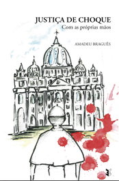 Justiça de Choque, Amadeu Bragues - EDIÇOES ESGOTADAS