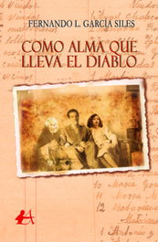 Como alma que lleva el diablo, Fernando Lucas García Siles - EDITORIAL ADARVE