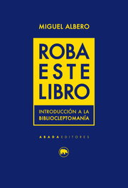 Roba este libro, Miguel Albero - ABADA EDITORES