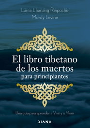 El libro tibetano de los muertos para principiantes, Lama Lhanang Rinpoche - DIANA EDITORIAL