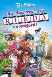 UN, DOS, TRES...¡SE RUEDA EN RATFORD!, Tea Stilton - DESTINO INFANTIL