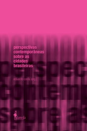 ALAMEDA Perspectivas Contemporâneas sobre as Cidades Brasileiras, Eduardo Costa - ALAMEDA