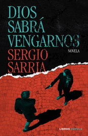 Dios sabrá vengarnos, Sergio Sarria - LIBROS CUPULA