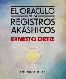 OBELISCO EDICIONES, El oráculo de los registros akásicos + cartas - Ernesto Ortiz