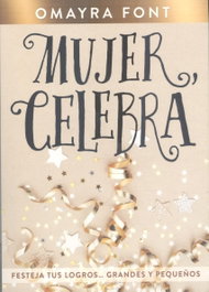 MUJER, CELEBRA, Omayra Font - Whitaker House