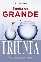 Sueña en grande y triunfa, Liz Elting - OBELISCO EDICIONES