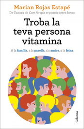 Troba la teva persona vitamina, Marian Rojas Estapé - COLUMNA EDICIONS