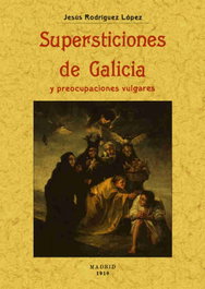 Supersticiones de Galicia, Jesús Rodríguez López - MAXTOR