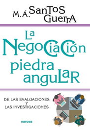 La negociación, piedra angular, Miguel Ángel Santos Guerra - NARCEA