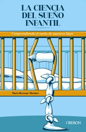 La ciencia del sueño infantil. Comprendiendo el sueño de nuestros hijos, María Berrozpe Martínez - ANAYA MULTIMEDIA