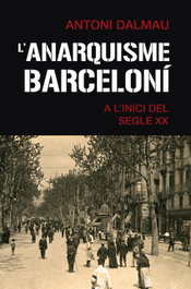 L'anarquisme barceloní a l'inici del segle XX, Antoni Dalmau i Ribalta - BASE
