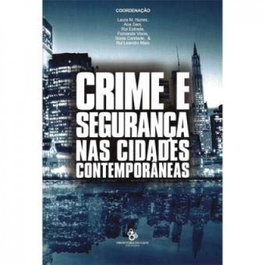 Crime e segurança nas cidades contemporâneas, AA.VV. - FRONTEIRA DO CAOS EDITORES