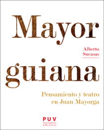 Mayorguiana, Juan Alberto Sucasas Peón - PUV.(PUB.UNIVERSITAT VALENCIA)