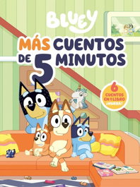 Bluey Recopilatorio de cuentos más cuentos de 5 minutos edic