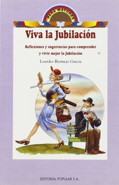 Viva la jubilación, Lourdes Bermejo García - POPULAR