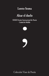 Alzar el duelo, Loreto Sesma - VISOR EDITORIAL