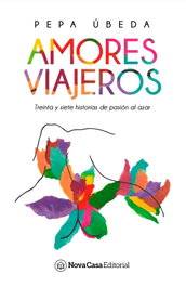 AMORES VIAJEROS, Pepa Úbeda - NOVA CASA EDITORIAL