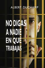 No digas a nadie en qué trabajas, Albert Duchamp - CARENA