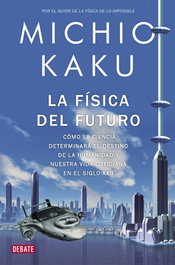 La física del futuro, Michio Kaku - DEBATE