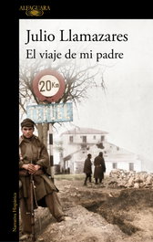 ALFAGUARA, El viaje de mi padre, Julio Llamazares - ALFAGUARA