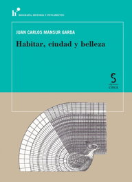 Habitar, ciudad y belleza, Juan Carlos Mansur Garda - EDICIONES CINCA