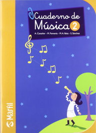 MARFIL, Cuaderno Música 2º Primaria - Femenía Simó, Merche; Castañer Llinares, Antonino; Ibiza Zaragoza, M. Ángel; Sánchez López, Sonia