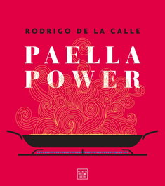 PAELLA POWER, Rodrigo De La Calle - PLANETA
