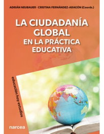 NARCEA, LA CIUDADANÍA GLOBAL EN LA PRÁCTICA EDUCATIVA, ADRIÁN NEUBAUER - NARCEA