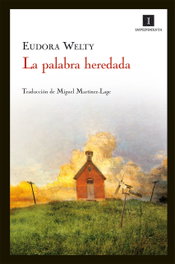 La palabra heredada, Eudora Welty - IMPEDIMENTA