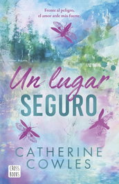 Un lugar seguro, Catherine Cowles - CROSSBOOKS