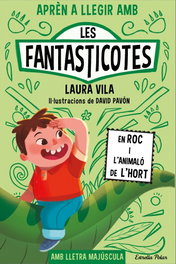 ESTRELLA POLAR, Aprèn a llegir amb les Fantasticotes 10. En Roc i l'animaló de l'hort - Laura Vila