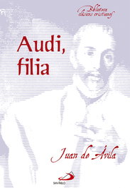Audi, filia, Juan De Avila, Santos - SAN PABLO EDITORIAL