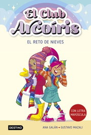 DESTINO INFANTIL, El club Arcoíris 4. El reto de Nieves - Ana Galán