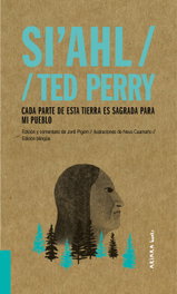 AKIARA Si'ahl / Ted Perry: Cada parte de esta tierra es sagrada para mí
