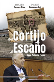 Del cortijo al escaño, José Antonio Funes - ULTIMA LINEA